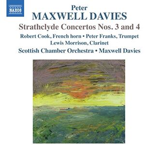 Maxwell Davies: Strathclyde Concertos Nos 3/ 4 Maxwell Davies: Strathclyde Concertos Nos 3/ 4
