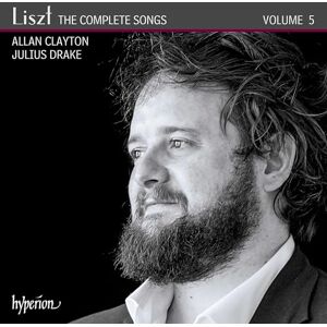 Liszt: The Complete Songs, Vol. 5 Allan Clayton Liszt: The Complete Songs, Vol. 5 Allan Clayton