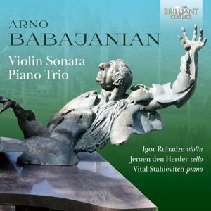 Babajanian: Violin Sonata, Piano Trio Babajanian: Violin Sonata, Piano Trio