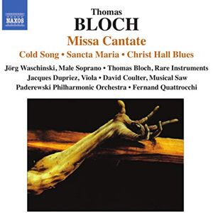 Bloch: Missa Cantate Bloch: Missa Cantate