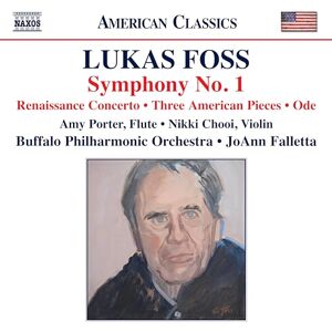 Lukas Foss: Symphony No. 1; Renaissance Concerto; Three American Pieces; Ode Lukas Foss: Symphony No. 1; Renaissance Concerto; Three American Pieces; Ode