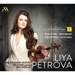 Liya Petrova: Momentum 1: Walton: Violin Concerto/Respighi: Violin Sonata Liya Petrova: Momentum 1: Walton: Violin Concerto/Respighi: Violin Sonata