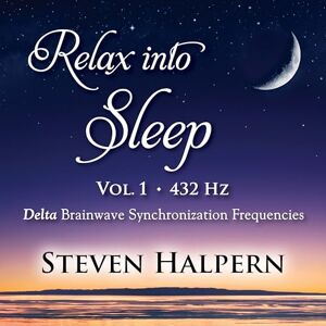 RELAX INTO SLEEP VOL 1 432HZ RELAX INTO SLEEP VOL 1 432HZ