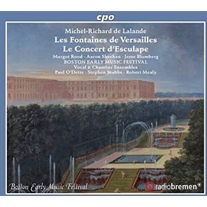 Michael-Richard de Lalande: Les Fontaines de Versailles, Le Concert d Esculape Michael-Richard de Lalande: Les Fontaines de Versailles, Le Concert d Esculape