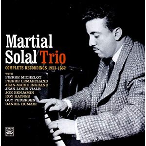 Martial Solal Trio · Complete Sessions 1953-1962 (2-CD) Martial Solal Trio · Complete Sessions 1953-1962 (2-CD)