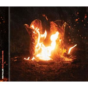 Walk Through Fire Walk Through Fire