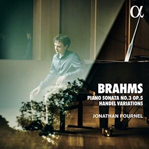 Brahms : Piano Sonata No. 3 Op. 5 & Handel Variations Brahms : Piano Sonata No. 3 Op. 5 & Handel Variations