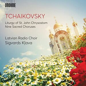 Pyotr Ilyich Tchaikovsky: Liturgy of St. John Chrysostom, Nine Sacred Choruses Pyotr Ilyich Tchaikovsky: Liturgy of St. John Chrysostom, Nine Sacred Choruses