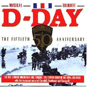 D-Day 50th Anniversary Musical Tribute D-Day 50th Anniversary Musical Tribute