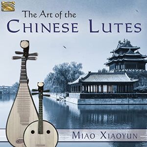 Art Of The Chinese Lutes, The Art Of The Chinese Lutes, The
