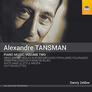 Alexander Tansman: Complete Piano Music, Volume Two Alexander Tansman: Complete Piano Music, Volume Two