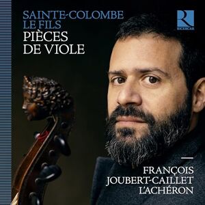 Sainte-Colombe le Fils: Pièces de viole Sainte-Colombe le Fils: Pièces de viole