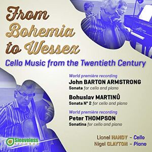From Bohemia to Wessex: Cello Music from the Twentieth Century From Bohemia to Wessex: Cello Music from the Twentieth Century