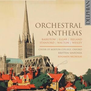Orchestral Anthems Vol. 2: Bairstow Elgar Ireland Stanford Walton Wesley Orchestral Anthems Vol. 2: Bairstow Elgar Ireland Stanford Walton Wesley