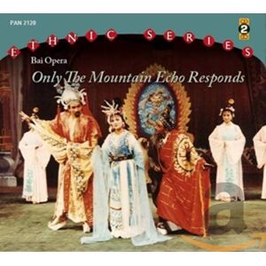 Bai Opera Only The Mountain Echo Responds / A Song Wafts Int Bai Opera Only The Mountain Echo Responds / A Song Wafts Int