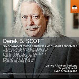 Derek B. Scott: Six Song-Cycles for Baritone and Chamber Ensemble Derek B. Scott: Six Song-Cycles for Baritone and Chamber Ensemble