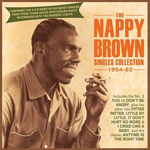 The Nappy Brown Singles Collection 1954-62 The Nappy Brown Singles Collection 1954-62