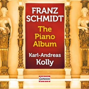Franz Schmidt: The Piano Album Franz Schmidt: The Piano Album