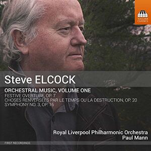 Steve Elcock: Orchestral Music, Volume One Steve Elcock: Orchestral Music, Volume One