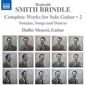 Reginald Smith Brindle: Complete Works for Solo Guitar, Vol. 2 Sonatas, Songs and Dances Reginald Smith Brindle: Complete Works for Solo Guitar, Vol. 2 Sonatas, Songs and Dances