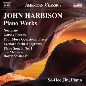 John Harbison: Piano Works Nocturne; Gatsby Etudes; Four More Occasional Pieces; Leonard Stein Anagrams; Piano Sonata No. 1, "In Memoriam Roger Sessions John Harbison: Piano Works Nocturne; Gatsby Etudes; Four More Occasional Pieces; Leonard Stein Anagrams; Piano Sonata No. 1, "In Memoriam Roger Sessions