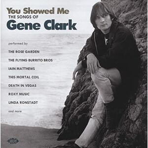 You Showed Me-the Songs of Gene Clark You Showed Me-the Songs of Gene Clark