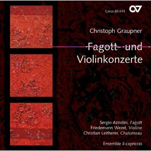 Christoph Graupner: Bassoon and Violin Concertos Christoph Graupner: Bassoon and Violin Concertos