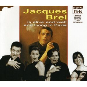 Jacques Brel is Alive and Well and Living in Paris Jacques Brel is Alive and Well and Living in Paris