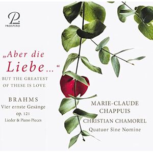Aber die Liebe Johannes Brahms: Songs and Piano Works Aber die Liebe Johannes Brahms: Songs and Piano Works