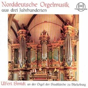 North German Organ Music From Three Centuries North German Organ Music From Three Centuries