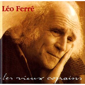Leo Ferre Les Vieux Copains Leo Ferre Les Vieux Copains