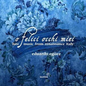 O felice occhi miei Lute Music from Renaissance Italy O felice occhi miei Lute Music from Renaissance Italy