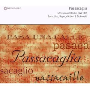 Passacaglia: Five Versions of Bach's BWV 582 Passacaglia: Five Versions of Bach's BWV 582