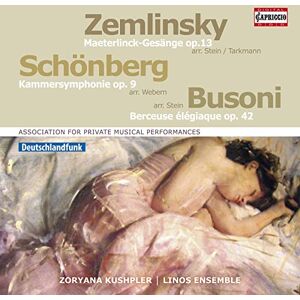 Alexander Zemlinsky: Maeterlinck Gesänge, Op. 13, Arnold Schönberg: Kammersymphonie, Op. 9, Ferruccio Busoni: Berceuse é Alexander Zemlinsky: Maeterlinck Gesänge, Op. 13, Arnold Schönberg: Kammersymphonie, Op. 9, Ferruccio Busoni: Berceuse é