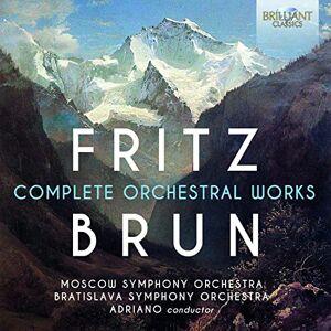 Fritz Brun: Complete Orchestral Works Fritz Brun: Complete Orchestral Works