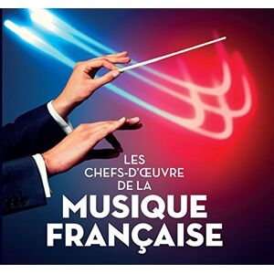 Les Chefs d'Oeuvre de la Musique Française Les Chefs d'Oeuvre de la Musique Française