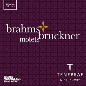 Brahms & Bruckner: Choral Motets Brahms & Bruckner: Choral Motets
