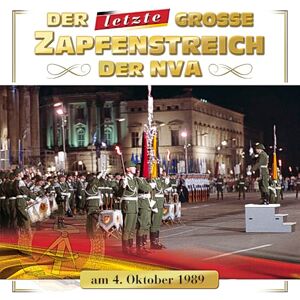 Der Große Zapfenstreich der Nva Der Große Zapfenstreich der Nva