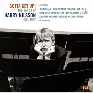 Gotta Get Up: The Songs Of Harry Nilsson 1965-1972 Gotta Get Up: The Songs Of Harry Nilsson 1965-1972