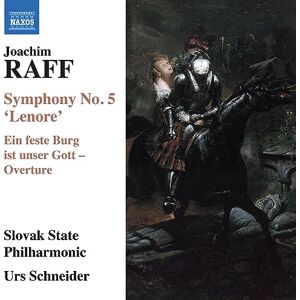 Joachim Raff: Symphony No. 5 'Lenore'; Ein feste Burg ist unser Gott Overture Joachim Raff: Symphony No. 5 'Lenore'; Ein feste Burg ist unser Gott Overture