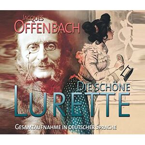 Jacques Offenbach: Die Schone Lurette Belle Lurette (2CD) Jacques Offenbach: Die Schone Lurette Belle Lurette (2CD)