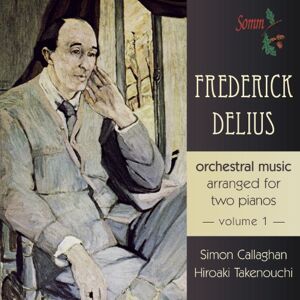 Delius: Orchestral Music Arranged for Two Pianos Vol. 1 Delius: Orchestral Music Arranged for Two Pianos Vol. 1