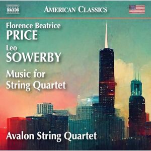 Florence Beatrice Price; Leo Sowerby: Music for String Quartet Florence Beatrice Price; Leo Sowerby: Music for String Quartet