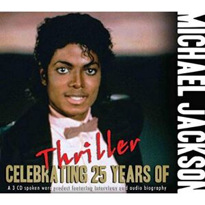 Celebrating 25 Years of Thriller Celebrating 25 Years of Thriller