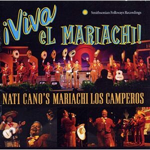 ¡Viva el Mariachi!: Nati Cano's Mariachi Los Camperos ¡Viva el Mariachi!: Nati Cano's Mariachi Los Camperos