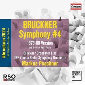 Anton Bruckner: Symphony No. 4 in E flat major 'Romantic' (1878-80 Version) Anton Bruckner: Symphony No. 4 in E flat major 'Romantic' (1878-80 Version)