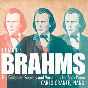 Johannes Brahms: The Complete Sonatas and Variations for Solo Piano Johannes Brahms: The Complete Sonatas and Variations for Solo Piano