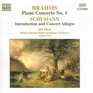 Brahms: Piano Concerto No.1/Schumann: Introduction and Concert Allegro Brahms: Piano Concerto No.1/Schumann: Introduction and Concert Allegro