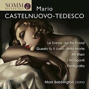 Piano music by Mario Castelnuovo-Tedesco Piano music by Mario Castelnuovo-Tedesco