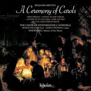Britten: A Ceremony of Carols, Missa brevis & Other Choral Works Britten: A Ceremony of Carols, Missa brevis & Other Choral Works